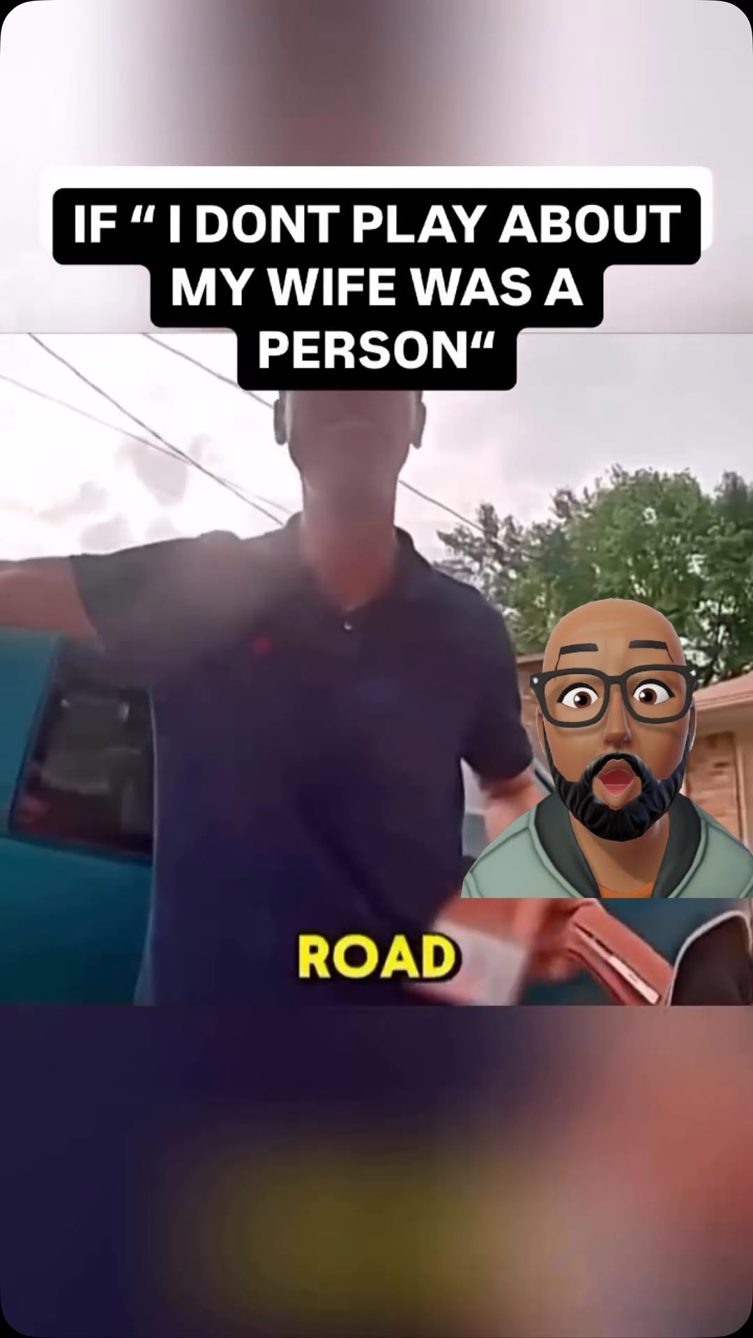 If "I don't play about my wife was a person"