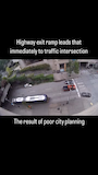 Highway exit ramp leads that immediately tor traffic intersection, The result of poor city planning