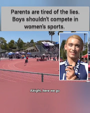 Parents are tired of the lies. Boys shouldn't compete in womens sports!