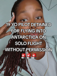 19 YO PILOT DETAINED FOR FLYING INTO ANTARCTICA ON SOLO thumbnail