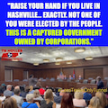 "RAISE YOUR HAND IF YOU LIVE IN NASHVILLE... EXACTLY. NOT ONE OF YOU WERE ELECTED BY THE PEOPLE. THIS IS A CAPTURED GOVERNMENT OWNED BY CORPORATIONS." thumbnail