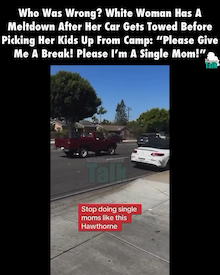 "Who Was Wrong? White Woman Has A Meltdown After Her Car Gets Towed Before Picking Her Kids Up From Camp: 'Please Give Me A Break! Please I'm A Single Mom!'"  and  "Stop doing single moms like this Hawthorne" thumbnail